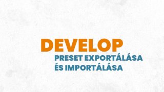 3. Preset - export-import