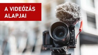A videózás alapjai