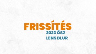 Frissítés - 2023/Ősz - Lens Blur