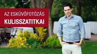 Az Esküvőfotózás Kulisszatitkai